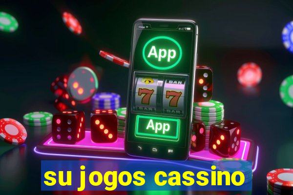 su jogos cassino